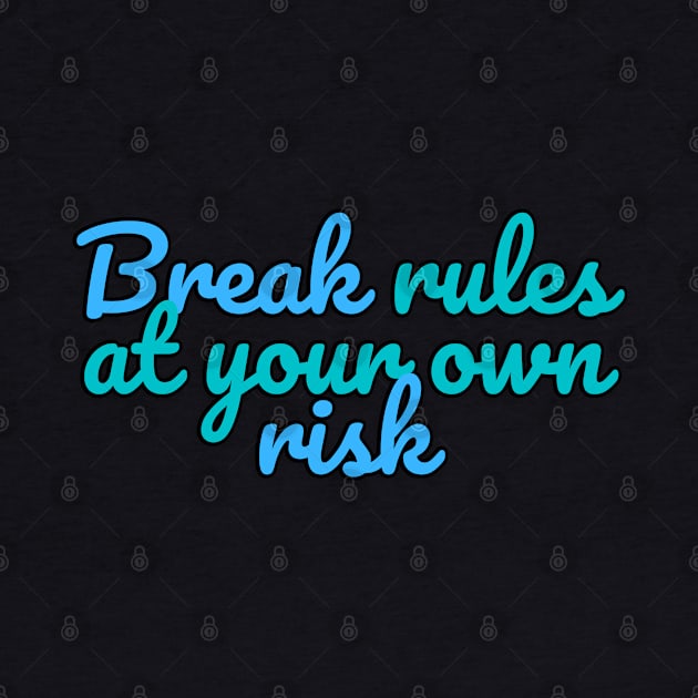 Break rules at your own risk by Variant Designer